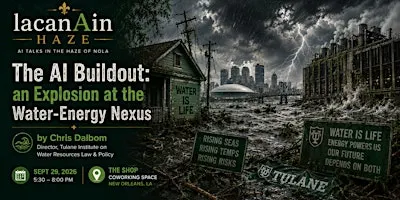 LacanAin Haze: The AI Buildout: an Explosion at the Water-Energy Nexus