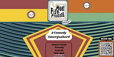Meat Fish Produce presents A Comedy Smorgasbord