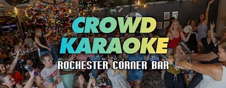 Crowd Karaoke at Rochester Corner Bar