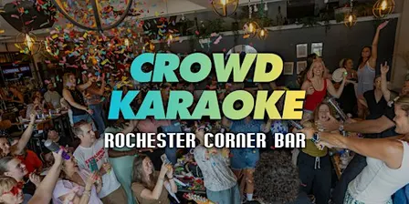 Crowd Karaoke at Rochester Corner Bar