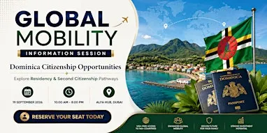 Global Mobility Information Session | Residency & Second Citizenship |Dubai