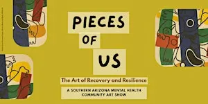 Pieces of Us: The Art of Recovery and Resilience Free Closing Reception