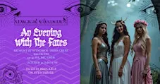 An Evening With The Fates