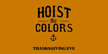 4th Annual Thanksgiving Eve w/ Hoist the Colors!