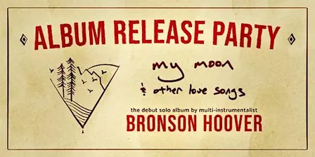 Bronson Hoover • Album Release Party