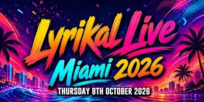 Lyrikal Live Miami 2026
