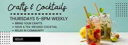 Thursday - Crafts & Cocktails