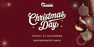 Christmas Day at Sharks - Frenzy's Seafood Buffet Lunch