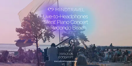 MindTravel September Live-to-Headphones Silent Piano Concert Redondo Beach