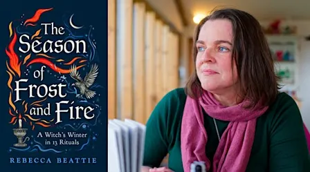 The Season of Frost and Fire A Witch’s Winter in 13 Rituals