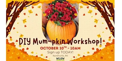 10/10 Mum-pkin Making Fall Workshop
