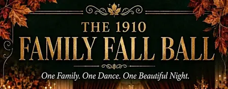 The 1910 Family Fall Ball