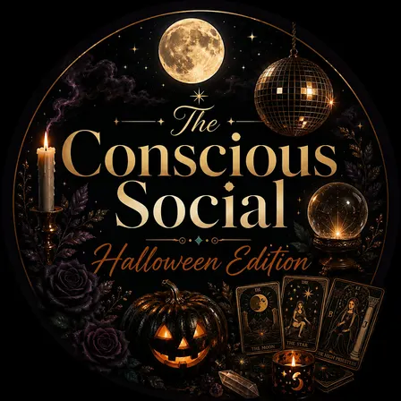 The Conscious Social: Halloween Edition ✨