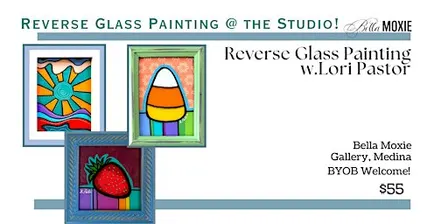 Reverse Glass Painting w.Lori Pastor