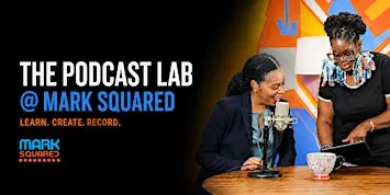 The Podcast Lab @ Mark Squared