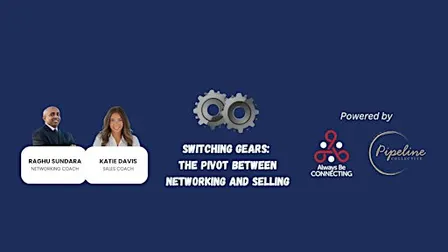 Switching Gears: The Pivot Between Networking and Selling