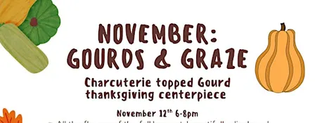Gourds & Graze - November Boarding School