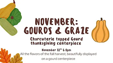 Gourds & Graze - November Boarding School