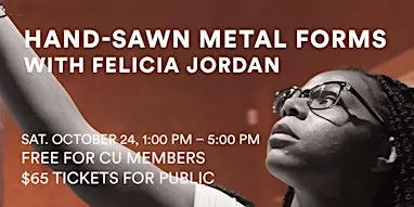 Hand-Sawn Metal Forms w/ Felicia Jordan