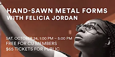 Hand-Sawn Metal Forms w/ Felicia Jordan