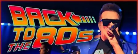 BACK TO THE 80'S Brings you the best of the 80's