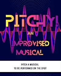 Pitchy! The Improvised Musical