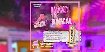 Spontaneity: Improv the Musical at THE PINK PIANO CAFE