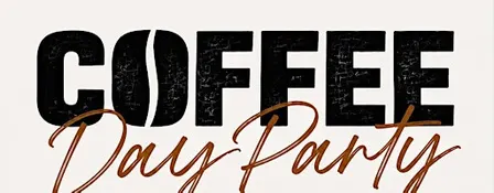 COFFEE DAY PARTY