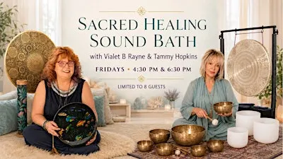 Sacred Sound Bath ❤️ Tammy Hopkins & Vialet B Rayne