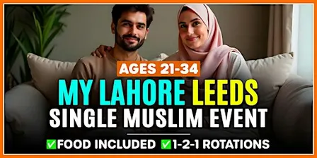 Muslim Marriage Events Leeds for Ages 21-34 @MyLahore