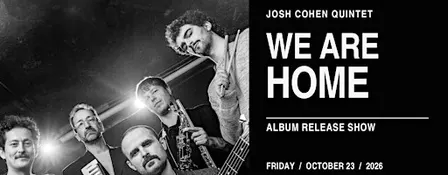 Josh Cohen Quintet — We Are Home Album Release Show