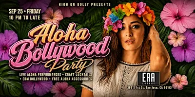 SEP 25 | FRI | ALOHA BOLLYWOOD PARTY | SAN JOSE
