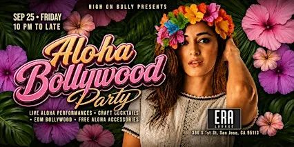 SEP 25 | FRI |  ALOHA BOLLYWOOD PARTY  | SAN JOSE