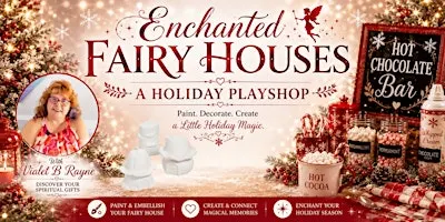 Enchanted Fairy Houses: A Holiday Playshop