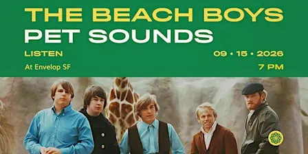 The Beach Boys - Pet Sounds : LISTEN | Envelop SF (7pm)