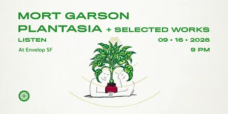 Mort Garson - Plantasia + Selected Works : LISTEN | Envelop SF (9pm)