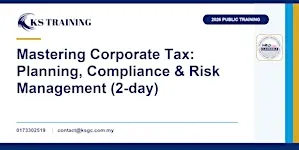Mastering Corporate Tax: Planning, Compliance & Risk Management (2-day)