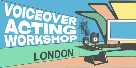 Voiceover Acting Workshop - London