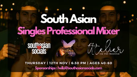 South Asian Singles Mixer for Professionals | Ages 40-60