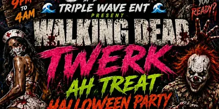TRIPLE WAVE ENT PRESENT WALKING DEAD TWERK AH TREAT HALLOWEEN PARTY