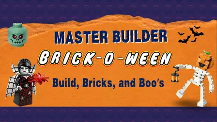 Brick-O-ween 1-day Master Builder Day