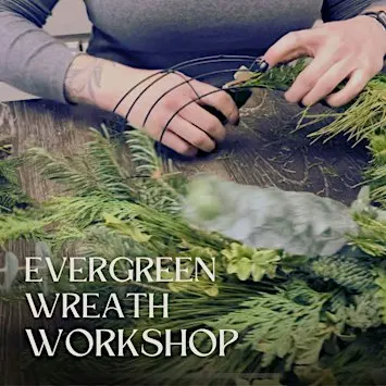 Easy Evergreen Wreath Making Workshop-Small Business Saturday