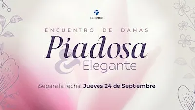 ¡Piadosa y Elegante! Encuentro de damas 2026