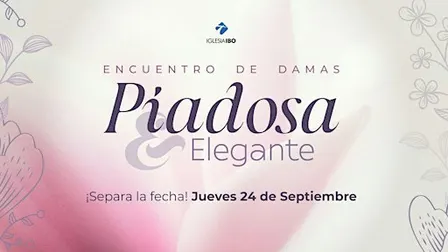 ¡Piadosa y Elegante! Encuentro de damas 2026