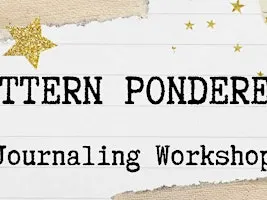 Pattern Ponderers: Journaling Workshop