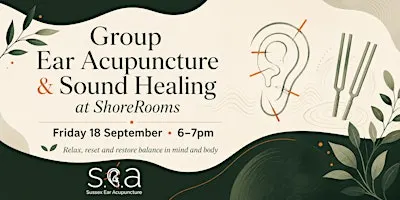 Group Ear Acupuncture & Sound Bath at ShoreRooms