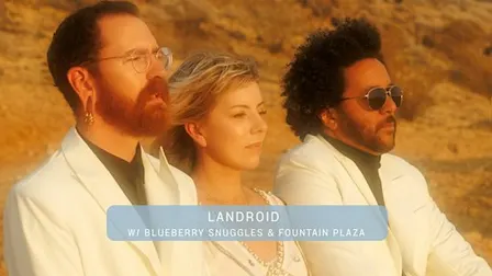 LANDROID at Brickbox w/Blueberry Snuggles & Fountain Plaza