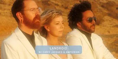 LANDROID at Love Buzz w/Chris Jacques & Amphibian