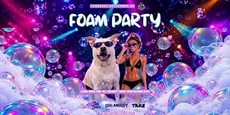 9/24 FOAM PARTY @ MUNCHIE'S FORT LAUDERDALE