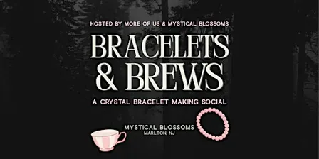 Bracelets & Brews by More of Us